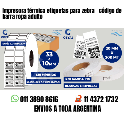 Impresora térmica etiquetas para zebra  código de barra ropa adulto